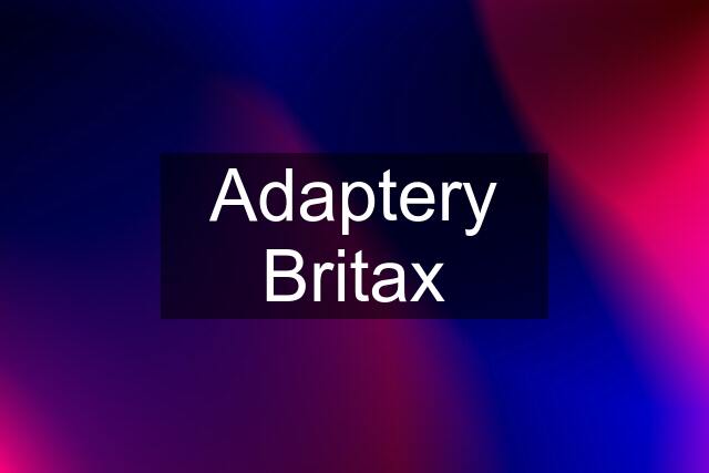 Adaptery Britax