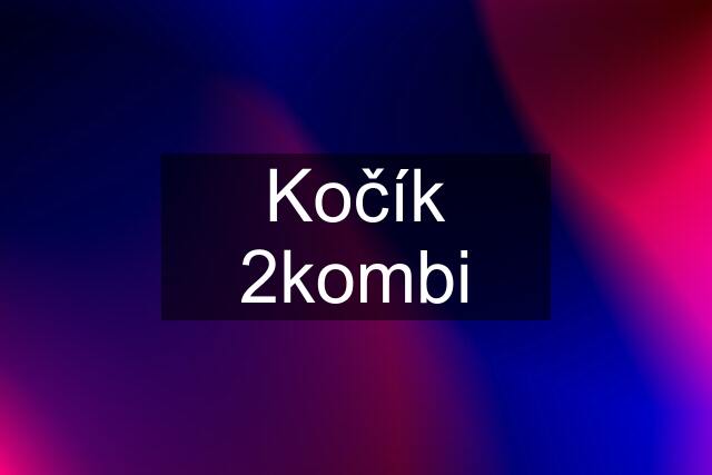 Kočík 2kombi