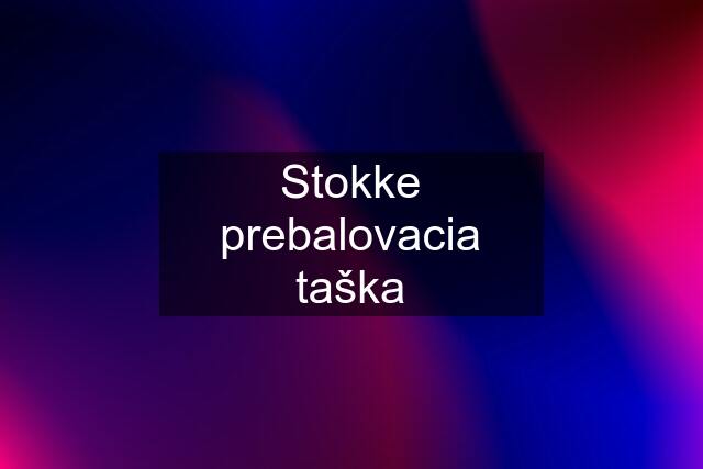 Stokke prebalovacia taška