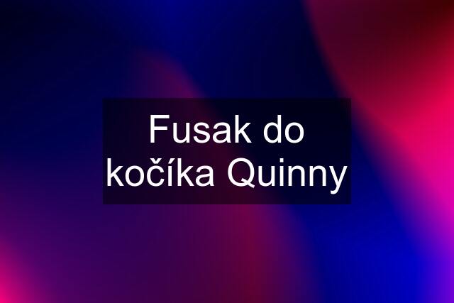 Fusak do kočíka Quinny