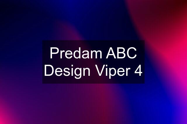 Predam ABC Design Viper 4