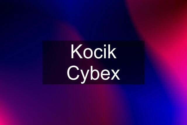 Kocik Cybex