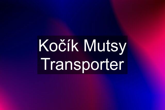 Kočík Mutsy Transporter