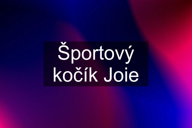 Športový kočík Joie