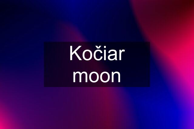 Kočiar moon