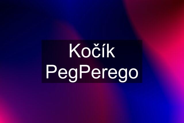 Kočík PegPerego