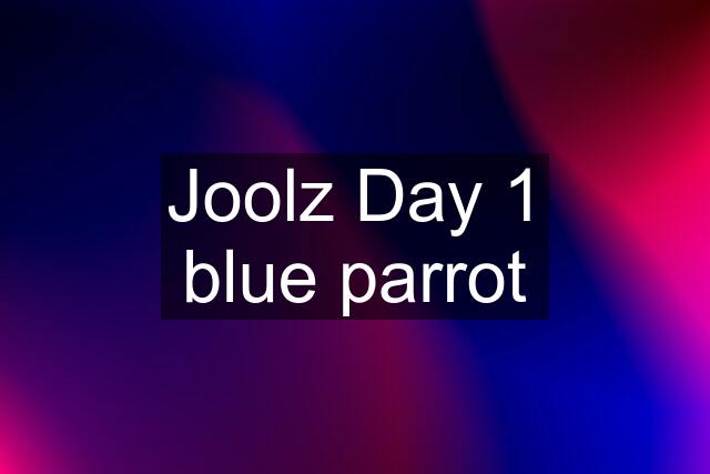 Joolz Day 1 blue parrot