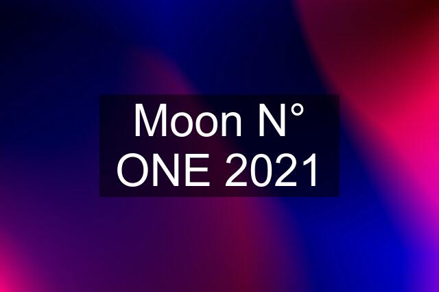 Moon N° ONE 2021