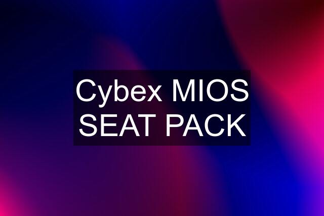 Cybex MIOS SEAT PACK