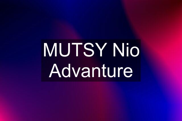 MUTSY Nio Advanture