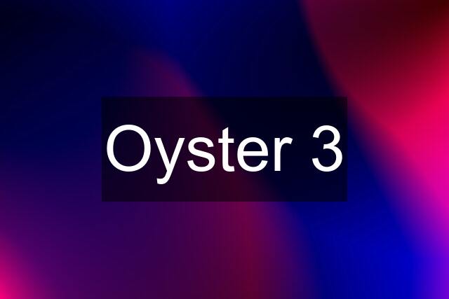 Oyster 3