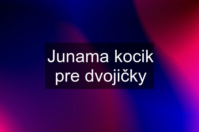 Junama kocik pre dvojičky