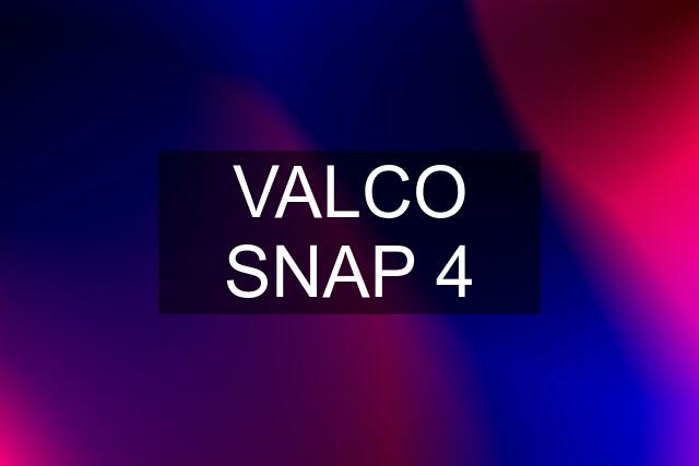 VALCO SNAP 4