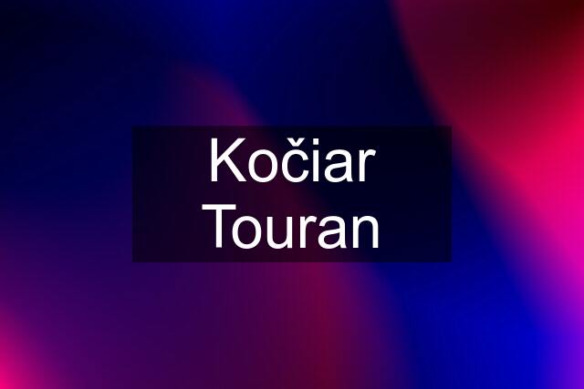 Kočiar Touran