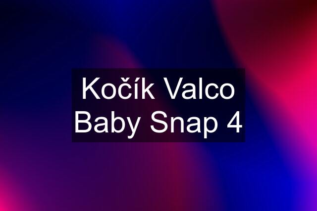 Kočík Valco Baby Snap 4