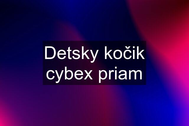 Detsky kočik cybex priam