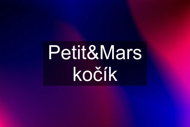 Petit&Mars kočík