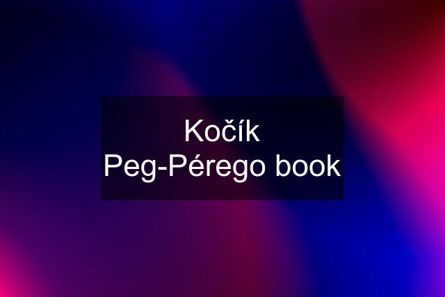 Kočík Peg-Pérego book