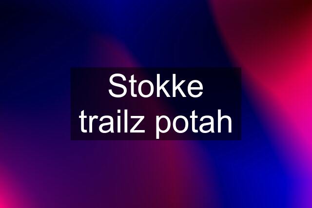 Stokke trailz potah