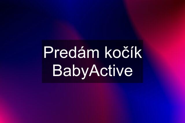 Predám kočík BabyActive