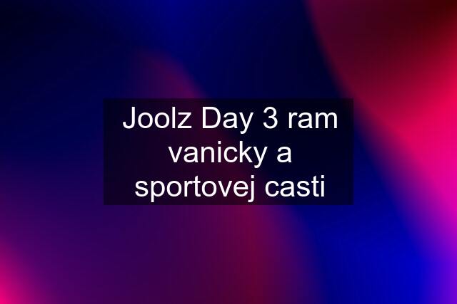 Joolz Day 3 ram vanicky a sportovej casti