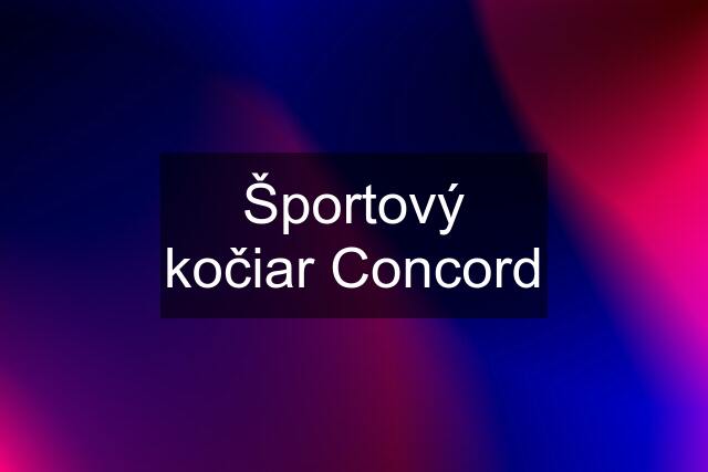 Športový kočiar Concord