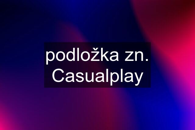 podložka zn. Casualplay