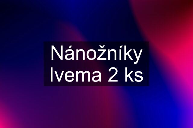 Nánožníky Ivema 2 ks