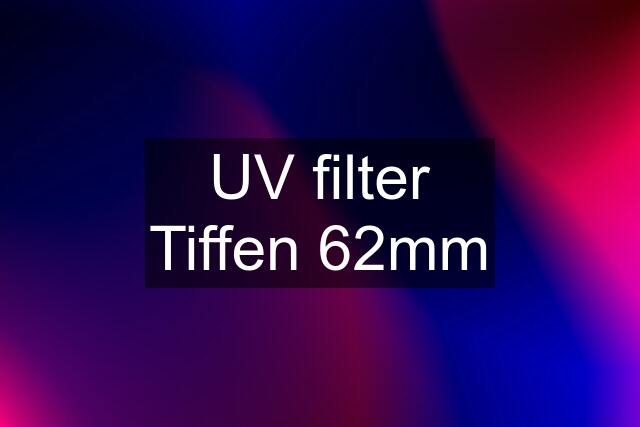 UV filter Tiffen 62mm