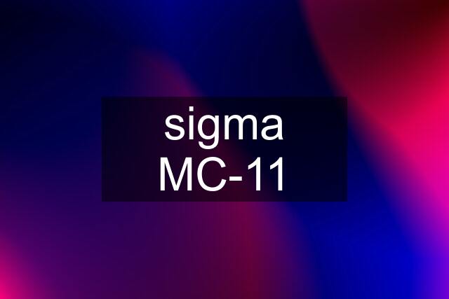 sigma MC-11