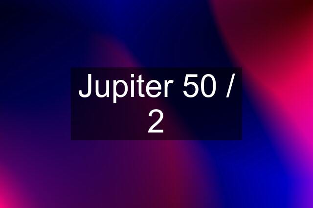 Jupiter 50 / 2