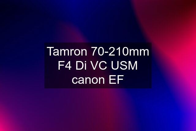 Tamron 70-210mm F4 Di VC USM canon EF