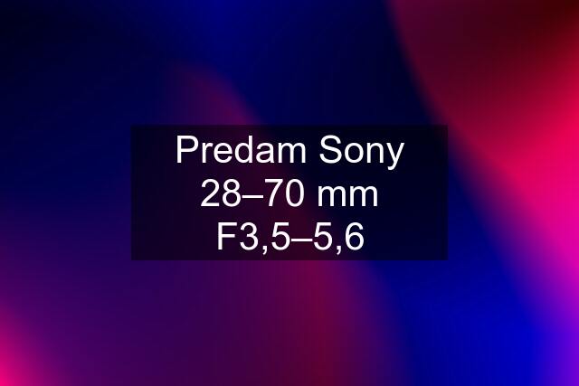 Predam Sony 28–70 mm F3,5–5,6