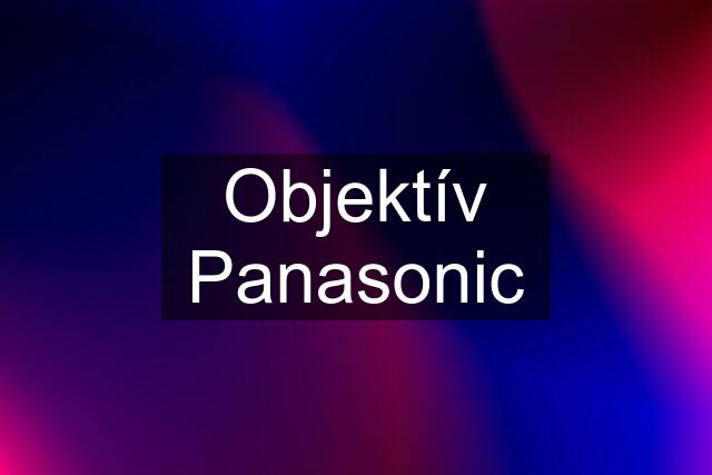 Objektív Panasonic