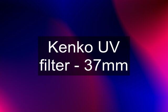 Kenko UV filter - 37mm