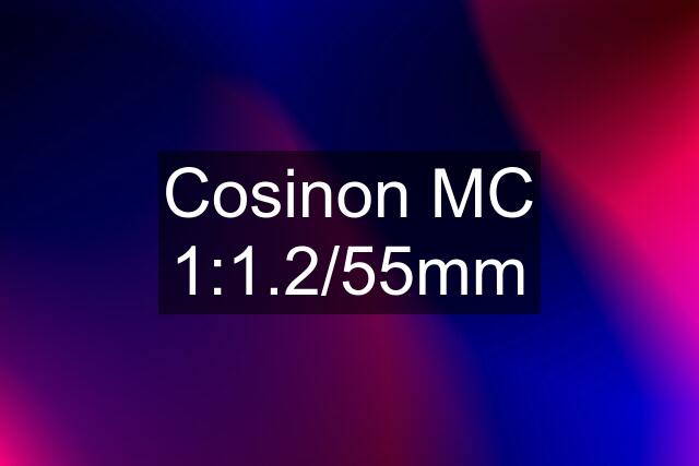 Cosinon MC 1:1.2/55mm