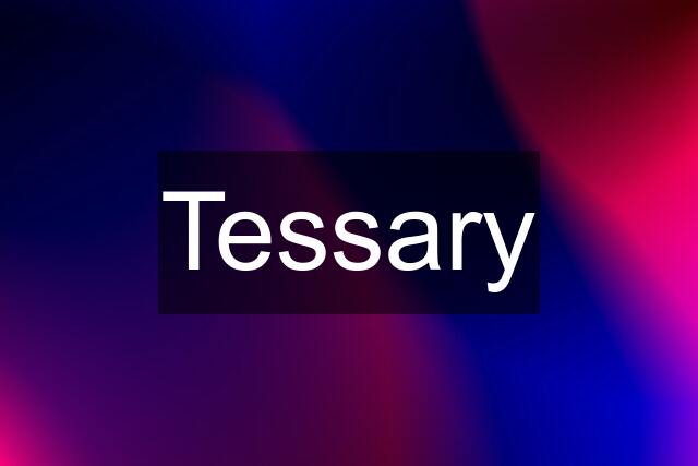 Tessary