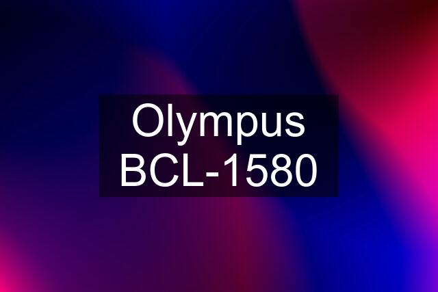 Olympus BCL-1580