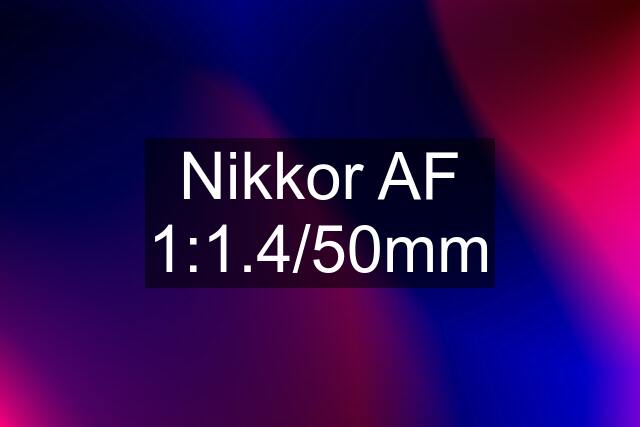 Nikkor AF 1:1.4/50mm