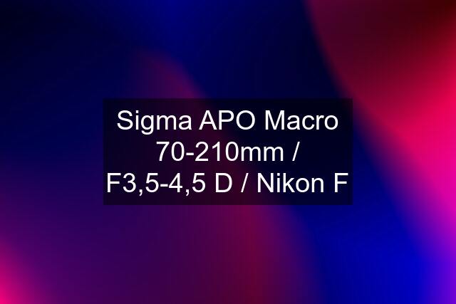 Sigma APO Macro 70-210mm / F3,5-4,5 D / Nikon F
