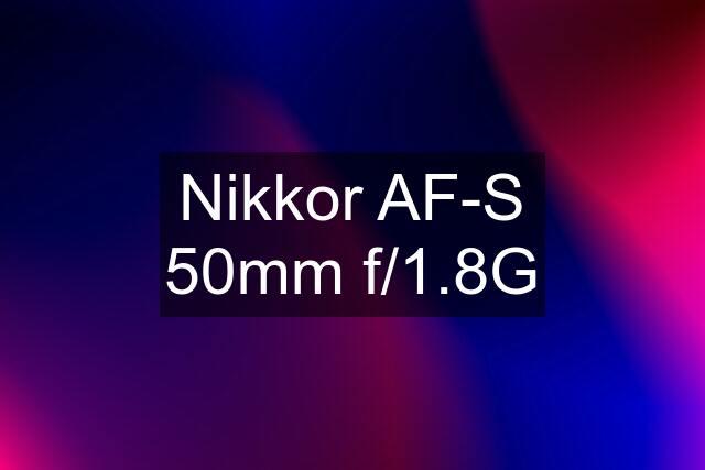 Nikkor AF-S 50mm f/1.8G