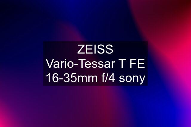 ZEISS Vario-Tessar T FE 16-35mm f/4 sony