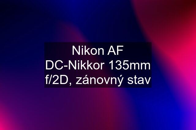 Nikon AF DC-Nikkor 135mm f/2D, zánovný stav