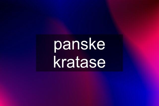 panske kratase