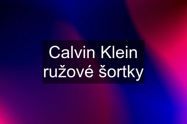 Calvin Klein ružové šortky