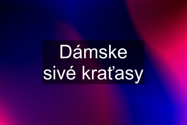 Dámske sivé kraťasy