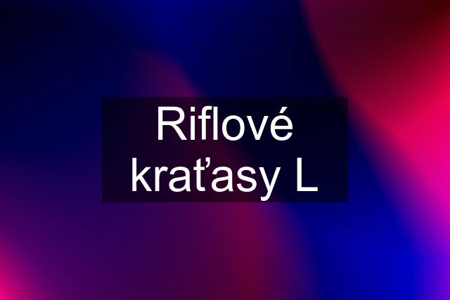 Riflové kraťasy L