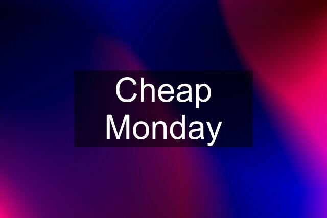 Cheap Monday