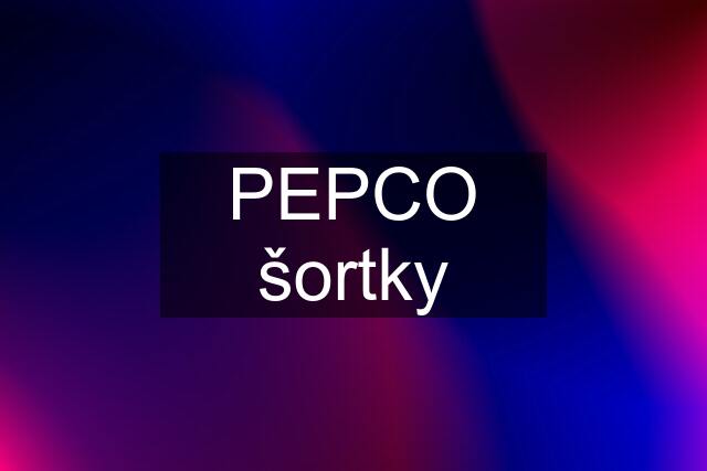 PEPCO šortky