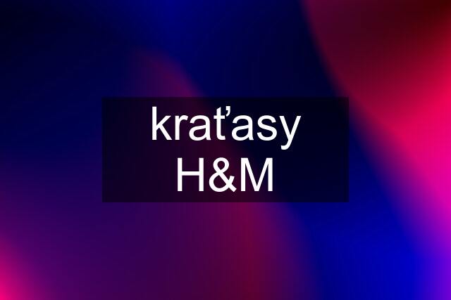 kraťasy H&M